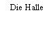 Die Halle