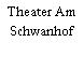 Theater Am Schwanhof