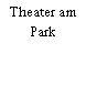 Theater am Park