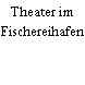 Theater im Fischereihafen
