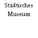 Städtisches Museum