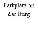 Parkplatz an der Burg