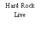Hard Rock Live