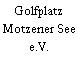 Golfplatz Motzener See e.V.
