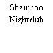 Shampoo Nightclub