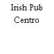 Irish Pub Centro