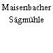 Maisenbacher Sägmühle