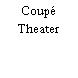 Coupé Theater