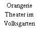 Orangerie Theater im Volksgarten