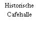 Historische Cafehalle