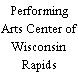 Performing Arts Center of Wisconsin Rapids