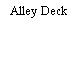 Alley Deck