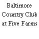 Baltimore Country Club at Five Farms