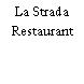 La Strada Restaurant