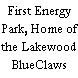 Lakewood BlueClaws at First Energy Park