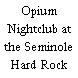 Opium Nightclub at the Seminole Hard Rock Casino