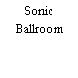 Sonic Ballroom
