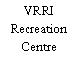 VRRI Recreation Centre