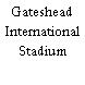 Gateshead International Stadium