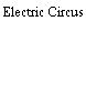 Electric Circus