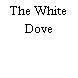 The White Dove