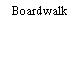 Boardwalk