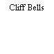 Cliff Bells