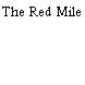 The Red Mile