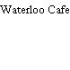 Waterloo Cafe