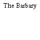 The Barbary