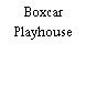 Boxcar Playhouse