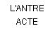 L'ANTRE ACTE