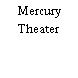 Mercury Theater