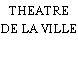 THEATRE DE LA VILLE