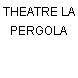 THEATRE LA PERGOLA