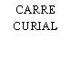 CARRE CURIAL