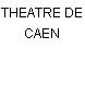 THEATRE DE CAEN