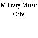 Military Music Cafe