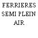 FERRIERES SEMI PLEIN AIR
