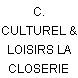 C. CULTUREL & LOISIRS LA CLOSERIE