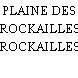 PLAINE DES ROCKAILLES