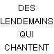 DES LENDEMAINS QUI CHANTENT