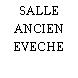 SALLE ANCIEN EVECHE