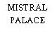 MISTRAL PALACE