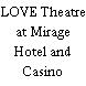 LOVE Theatre at Mirage Hotel and Casino