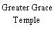 Greater Grace Temple