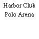 Harbor Club Polo Arena