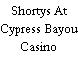 Shortys At Cypress Bayou Casino