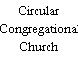 Circular Congregational Church