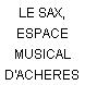 LE SAX, ESPACE MUSICAL D'ACHERES